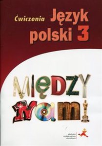 Obrazek Język polski 3 Między nami Ćwiczenia Gimnazjum