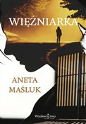Więźniarka... - Aneta Maśluk -  Książka z wysyłką do Niemiec 