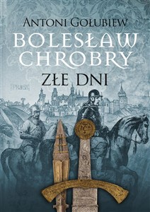 Obrazek Bolesław Chrobry Złe dni