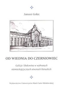Bild von Od Wiednia do Czerniowiec Galicja i Bukowina w wybranych niemieckojęzycznych utworach literackich