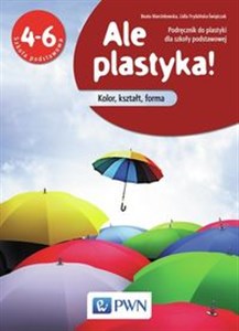 Obrazek Ale plastyka! 4-6 Podręcznik do plastyki Kolor, kształt, forma Szkoła podstawowa