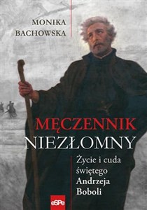 Bild von Męczennik niezłomny Życie i cuda świętego Andrzeja Boboli