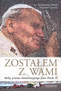 Bild von Zostałem  z Wami. Kulisy procesu kanonizacyjnego Jana Pawła II