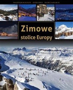 Obrazek Zimowe stolice Europy Najpiękniejsze ośrodki narciarskie
