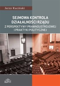Bild von Sejmowa kontrola działalności rządu z perspektywy prawnoustrojowej i praktyki politycznej