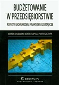 Budżetowan... - Marek Dylewski, Beata Filipiak, Piotr Szczypa -  fremdsprachige bücher polnisch 