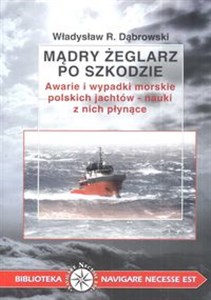 Obrazek Mądry żeglarz po szkodzie Awarie i wypadki morskie polskich jachtów - nauki z nich płynące