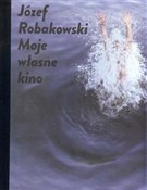 Józef Roba... - Józef Robakowski - buch auf polnisch 