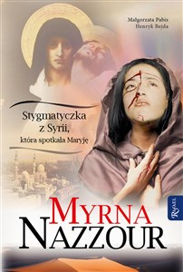 Obrazek Myrna Nazzour Stygmatyczka z Syrii, która spotkała Maryję