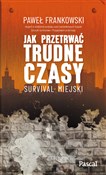 Książka : Jak przetr... - Paweł Frankowski