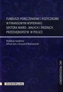 Obrazek Fundusze poręczeniowe i pożyczkowe w finansowym wspieraniu sektora mikro małych i średnich przedsiębiorstw w Polsce