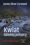 Polnische buch : Kwiat dale... - James Oliver Curwood