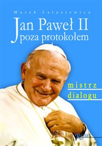 Bild von Jan Paweł II poza protokołem Mistrz dialogu
