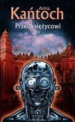 Polska książka : Przedksięż... - Anna Kańtoch
