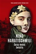 Coraz mnie... - Nino Haratischwili -  polnische Bücher
