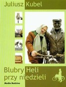 Blubry Hel... - Juliusz Kubel -  Książka z wysyłką do Niemiec 