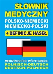Obrazek Słownik medyczny polsko-niemiecki niemiecko-polski z definicjami haseł Medizinisches Wörterbuch Polnisch-Deutsch • Deutsch-Polnisch