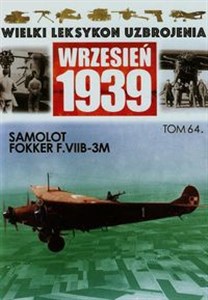 Bild von Wielki Leksykon Uzbrojenia Wrzesień 1939 Tom 64 Samolot Fokker F.VII-3M
