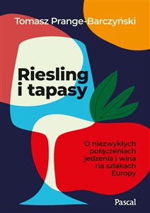 Bild von Riesling i tapasy O niezwykłych połączeniach jedzenia i wina na szlakach Europy