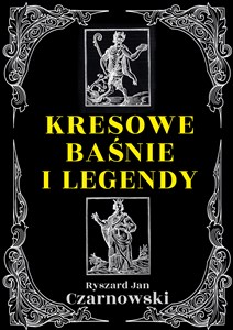Obrazek Kresowe baśnie i legendy