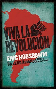 Bild von Viva la Revolucion: Hobsbawm on Latin America