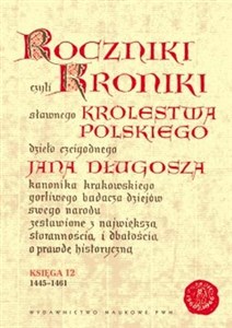 Bild von Roczniki czyli Kroniki sławnego Królestwa Polskiego Księga dwunasta 1445-1461