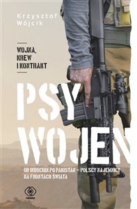 Obrazek Psy wojen Od Indochin po Pakistan: polscy najemnicy na frontach świata