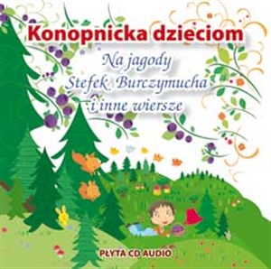 Bild von [Audiobook] Konopnicka dzieciom Na jagody, Stefek Burczymucha i inne wiersze.