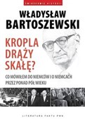 Kropla drą... - Władysław Bartoszewski -  polnische Bücher