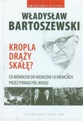 Kropla drą... - Władysław Bartoszewski -  Książka z wysyłką do Niemiec 