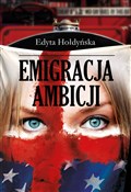 Emigracja ... - Edyta Hołdyńska -  fremdsprachige bücher polnisch 