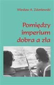 Pomiędzy i... - Wiesław A. Zdaniewski -  Polnische Buchandlung 