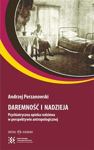 Bild von Daremność i nadzieja Psychiatryczna opieka rodzinna w perspektywie antropologicznej