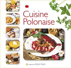 Obrazek Cuisine Polonaise Kuchnia polska wersja francuska