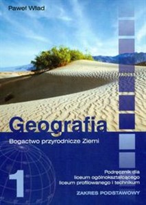 Obrazek Geografia 1 Podręcznik Bogactwo przyrodnicze Ziemi Zakres podstawowy Liceum ogólnokształcące