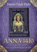 Polska książka : Anna 1410.... - Dorota Pająk-Puda