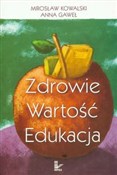 Zdrowie wa... - Mirosław Kowalski, Anna Gaweł -  Książka z wysyłką do Niemiec 