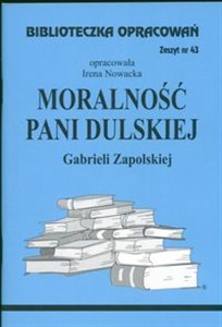 Bild von Biblioteczka Opracowań Moralność Pani Dulskiej Gabrieli Zapolskiej Zeszyt nr 43