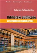 Biblioteki... - Jadwiga Kołodziejska - buch auf polnisch 
