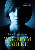 Książka : W ślepym z... - Ewa Szymańska