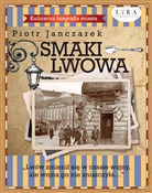 Smaki Lwow... - Piotr Janczarek -  polnische Bücher
