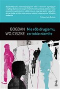 Nie rób dr... - Bogdan Wojciszke -  Książka z wysyłką do Niemiec 