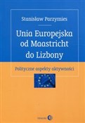 Unia Europ... - Stanisław Parzymies -  fremdsprachige bücher polnisch 