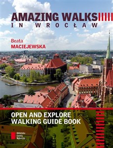 Bild von Amazing walks in Wrocław Open and explore walking guide book