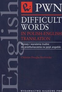 Obrazek Difficult Words in Polish-English Translation Wyrazy i wyrażenia trudne do przetłumaczenia na język angielski