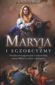 Obrazek Maryja i egzorcyzmy Świadectwo egzorcysty o niezwykłej mocy Maryi w walce z Szatanem