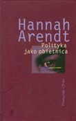 Polityka j... - Hannah Arendt -  Książka z wysyłką do Niemiec 