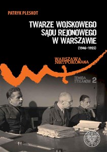 Obrazek Twarze Wojskowego Sądu Rejonowego w Warszawie (1946-1955)