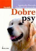 Dobre psy - Agnieszka Boczula, Paulina Łukaszewska -  polnische Bücher