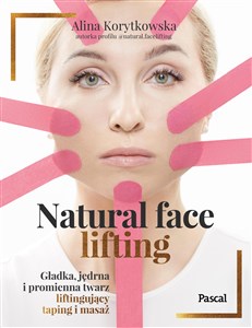 Bild von Natural face lifting. Gładka, jędrna i promienna twarz. Liftingujący taping i masaż